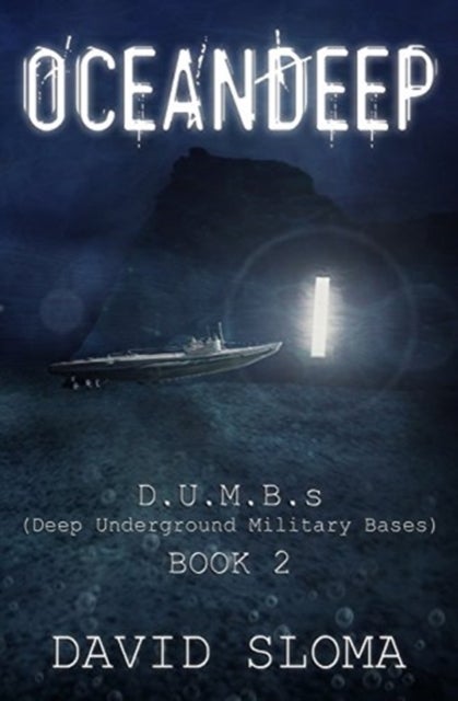 Oceandeep - D.U.M.B.s (Deep Underground Military Bases) - Book 2