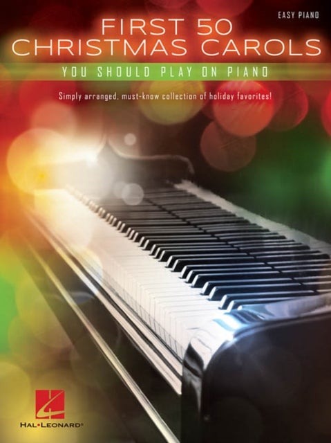 First 50 Christmas Carols - You Should Play on Piano