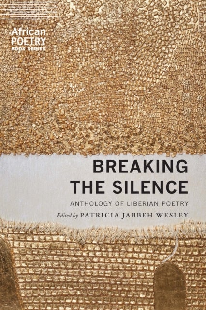 Breaking the Silence - Anthology of Liberian Poetry