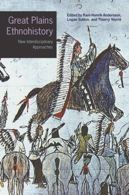 Great Plains Ethnohistory - New Interdisciplinary Approaches