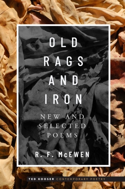 Old Rags and Iron - New and Selected Poems