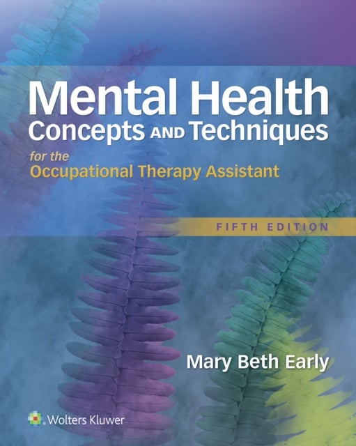 Bilde av Mental Health Concepts And Techniques For The Occupational Therapy Assistant Av Mary Beth Early