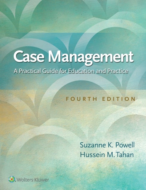 Case Management - A Practical Guide for Education and Practice