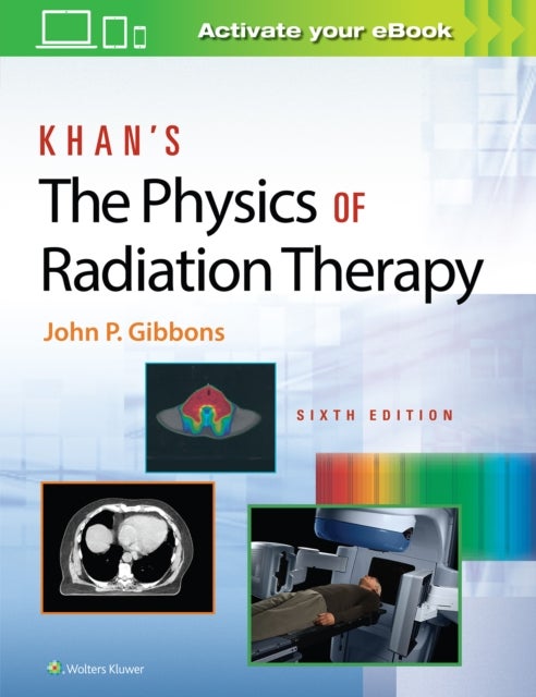 Bilde av Khan¿s The Physics Of Radiation Therapy Av John P. Gibbons