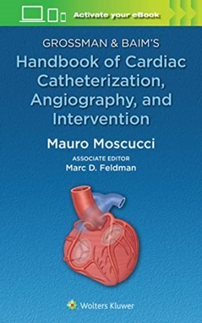 Bilde av Grossman &amp; Baim&#039;s Handbook Of Cardiac Catheterization, Angiography, And Intervention
