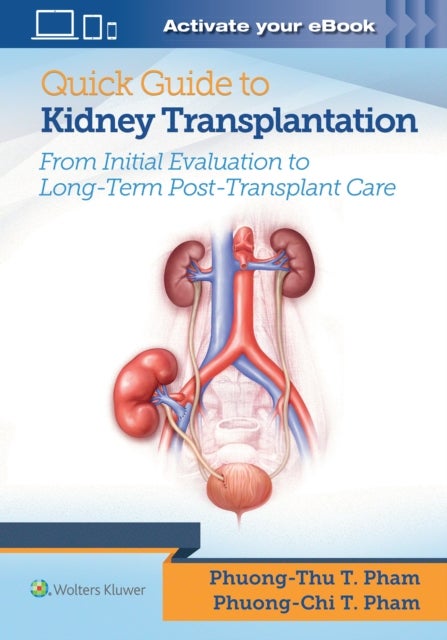 Bilde av Quick Guide To Kidney Transplantation Av Dr. Phuong-chi T. Md Pham, Dr. Phuong-thu T. Md Pham