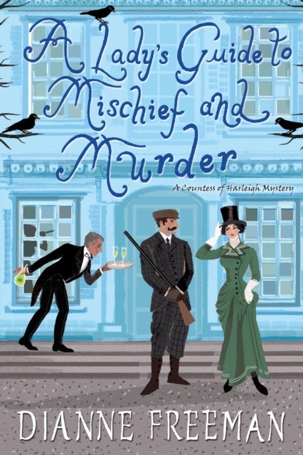 Bilde av A Lady&#039;s Guide To Mischief And Murder Av Dianne Freeman