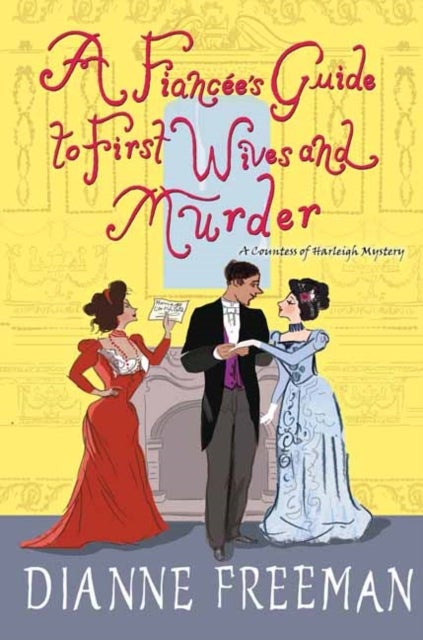 Bilde av A Fiancee&#039;s Guide To First Wives And Murder Av Dianne Freeman