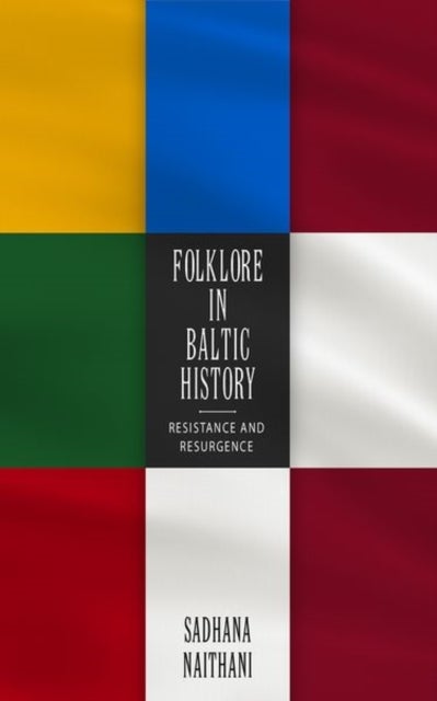 Folklore in Baltic History - Resistance and Resurgence