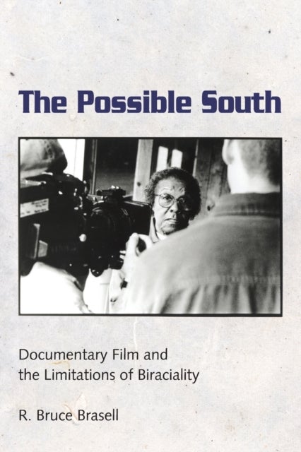 The Possible South - Documentary Film and the Limitations of Biraciality