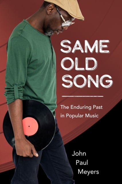 Same Old Song - The Enduring Past in Popular Music