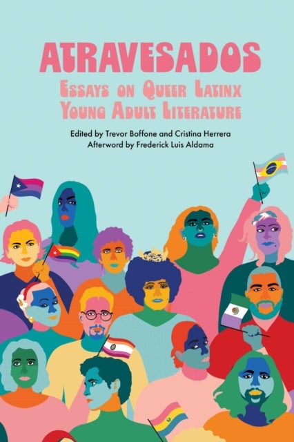 Atravesados - Essays on Queer Latinx Young Adult Literature