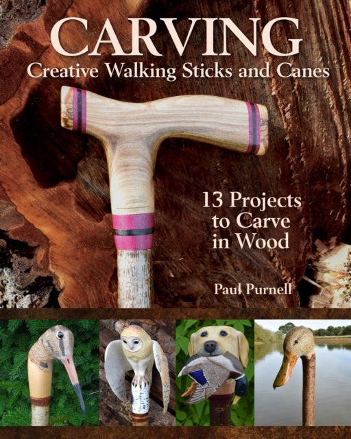 Bilde av Carving Creative Walking Sticks And Canes Av Paul Purnell