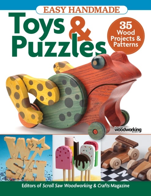 Bilde av Easy Handmade Toys &amp; Puzzles Av Editors Of Scroll Saw Woodworking &amp; Crafts