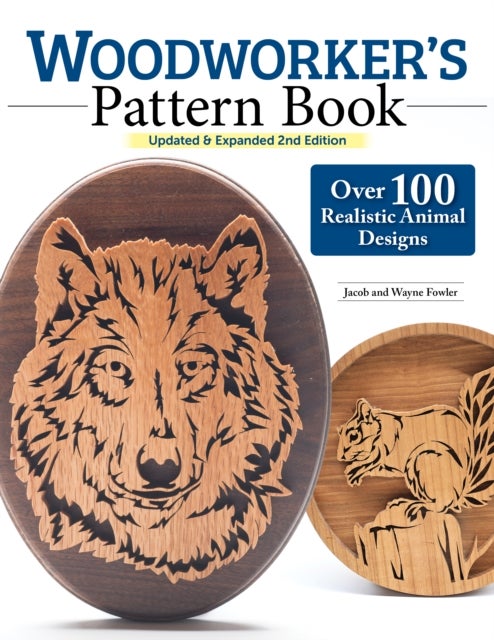 Woodworker's Pattern Book, Updated & Expanded 2nd Edition - Over 100 Realistic Animal Designs