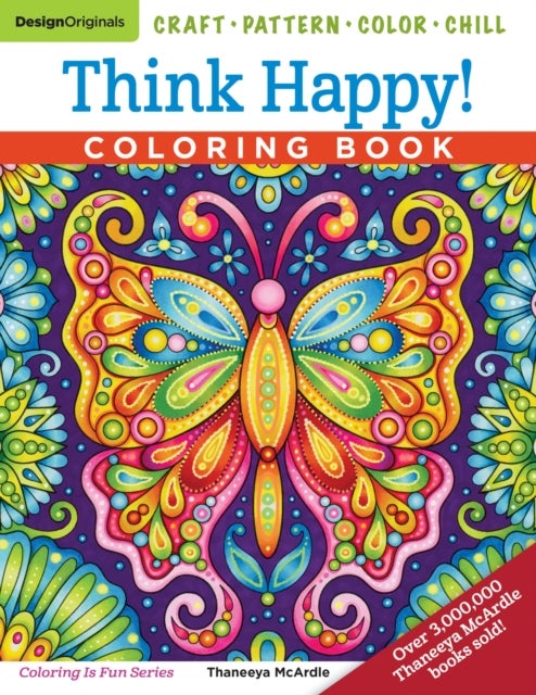 Think Happy! Coloring Book - Craft, Pattern, Color, Chill