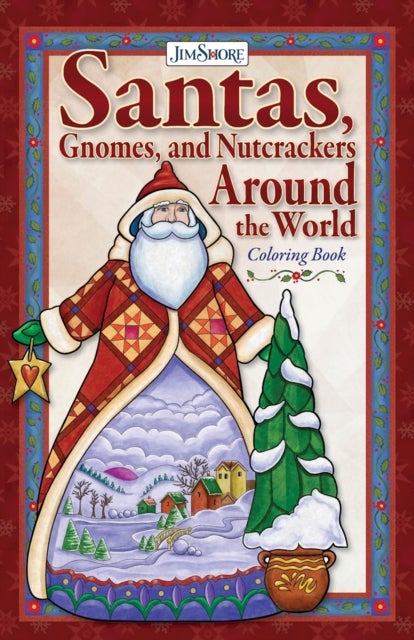 Bilde av Jim Shore Santas, Gnomes, And Nutcrackers Around The World Coloring Book Av Jim Shore