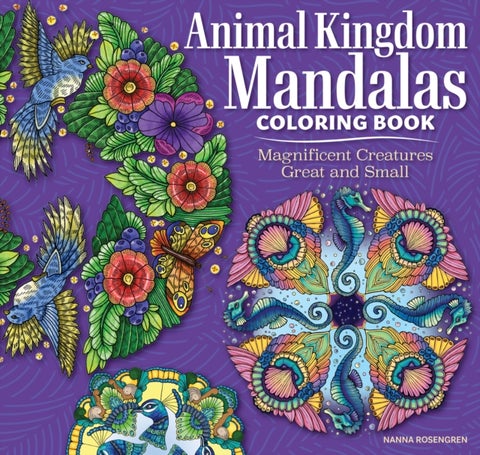 Animal Kingdom Mandalas Coloring Book - Magnificent Creatures Great and Small