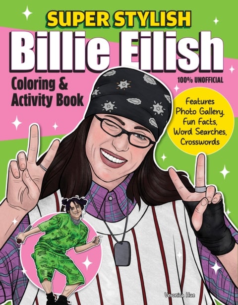 Super Stylish Billie Eilish Coloring & Activity Book - Features Photo Gallery, Fun Facts, Word Searches, Crosswords