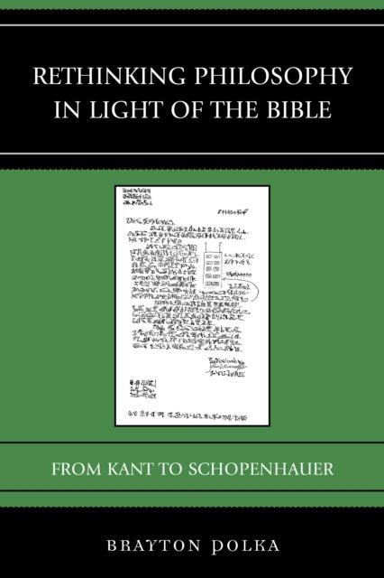 Rethinking Philosophy in Light of the Bible - From Kant to Schopenhauer