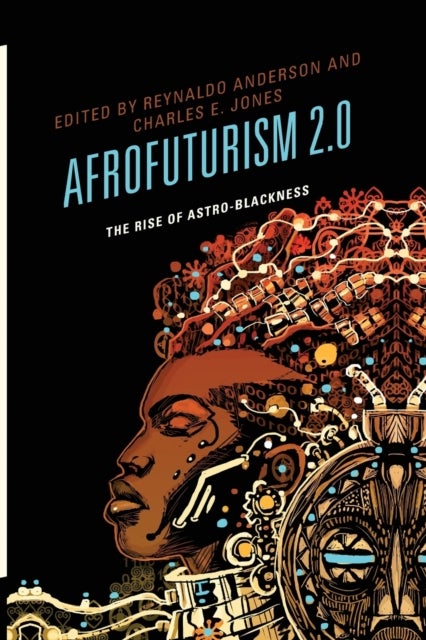 Afrofuturism 2.0 - The Rise of Astro-Blackness