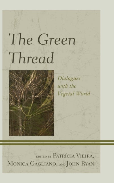 The Green Thread - Dialogues with the Vegetal World