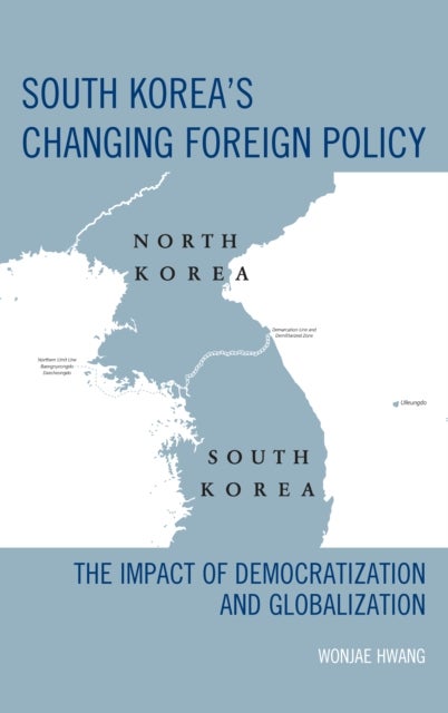 Bilde av South Korea&#039;s Changing Foreign Policy Av Wonjae Hwang