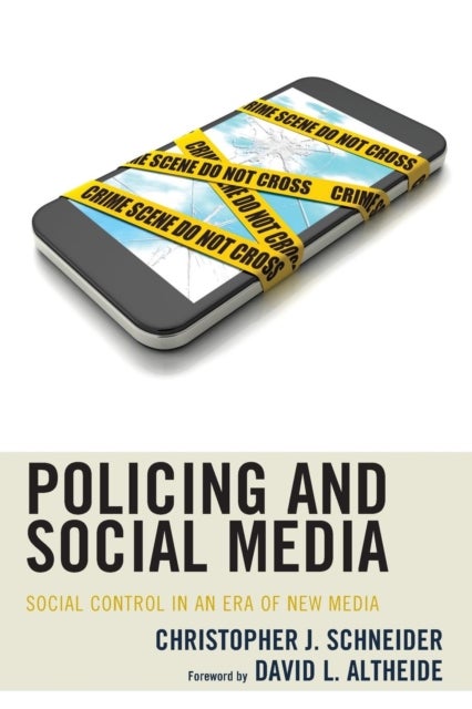Policing and Social Media - Social Control in an Era of New Media