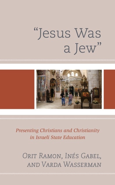 "Jesus Was a Jew" - Presenting Christians and Christianity in Israeli State Education