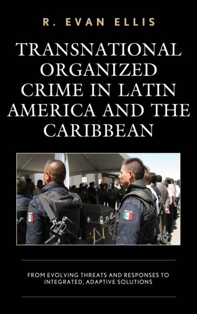 Bilde av Transnational Organized Crime In Latin America And The Caribbean Av R. Evan Ellis