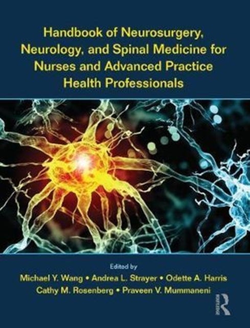Handbook of Neurosurgery, Neurology, and Spinal Medicine for Nurses and Advanced Practice Health Pro