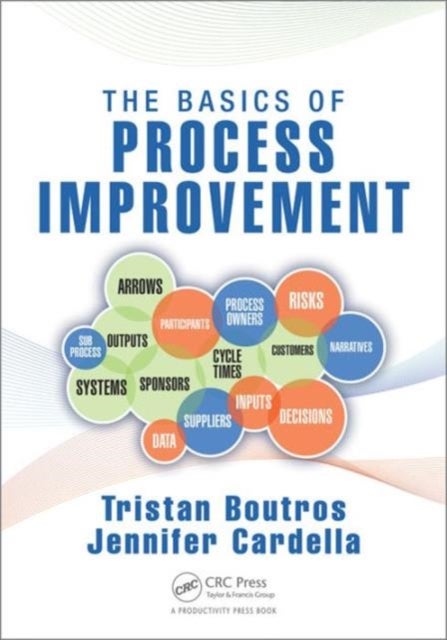 Bilde av The Basics Of Process Improvement Av Tristan (senior Vice President Technology Operations Process Improvement &amp; Chief Program Officer -- Warner Mu
