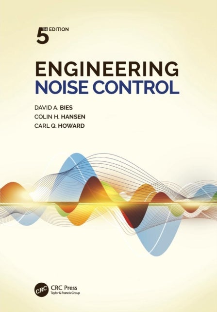 Bilde av Engineering Noise Control Av David A. (university Of Adelaide Australia) Bies, Colin H. (university Of Adelaide Australia) Hansen, Carl Q. Howard