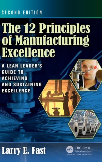 Bilde av The 12 Principles Of Manufacturing Excellence Av Larry E. Fast