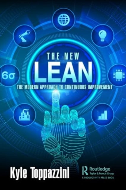 The New Lean - The Modern Approach to Continuous Improvement