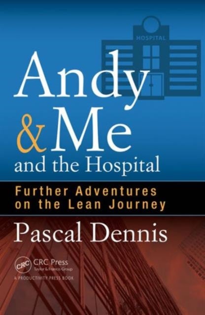 Bilde av Andy &amp; Me And The Hospital Av Pascal (lean Pathways Inc. Toronto Canada) Dennis