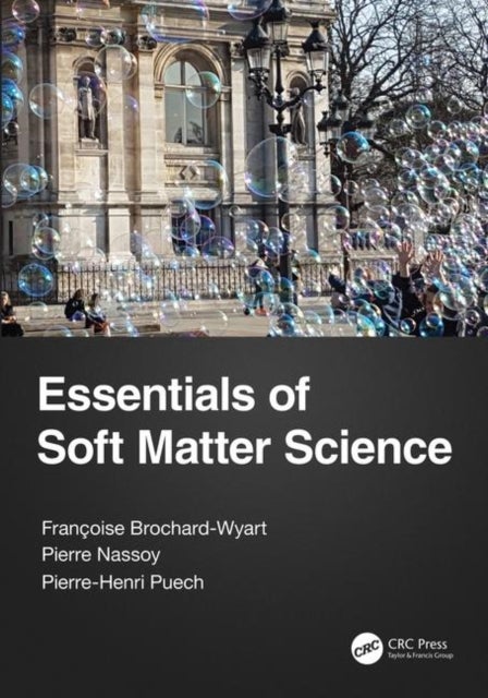 Bilde av Essentials Of Soft Matter Science Av Francoise Brochard-wyart, Pierre (institut D&#039;optique D&#039;aquitaine Bordeaux France) Nassoy, Pierre-henri
