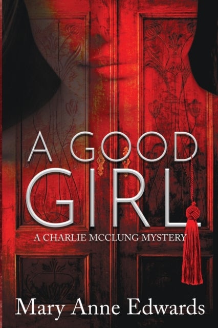 A Good Girl - A Charlie McClung Mystery