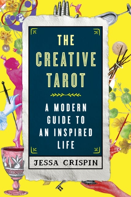 The Creative Tarot - A Modern Guide to an Inspired Life