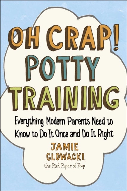 Bilde av Oh Crap! Potty Training Av Jamie Glowacki