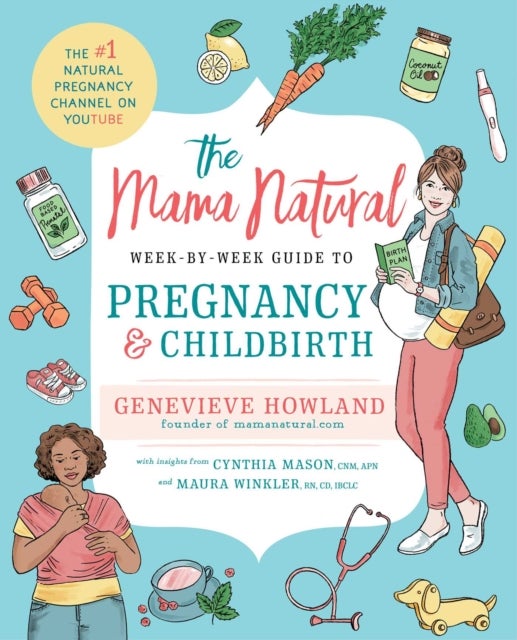 Bilde av The Mama Natural Week-by-week Guide To Pregnancy And Childbirth Av Genevieve Howland
