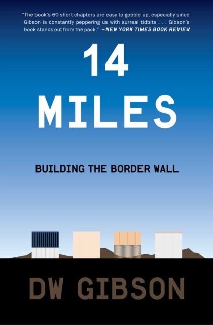 14 Miles - Building the Border Wall