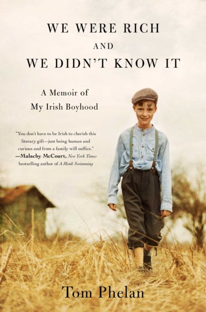 We Were Rich and We Didn't Know It - A Memoir of My Irish Boyhood