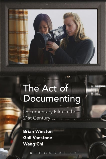 The Act of Documenting - Documentary Film in the 21st Century