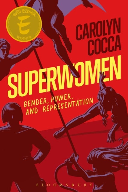 Superwomen - Gender, Power, and Representation
