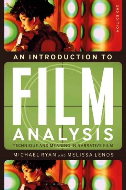 An Introduction to Film Analysis - Technique and Meaning in Narrative Film
