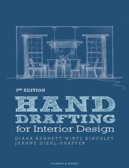 Bilde av Hand Drafting For Interior Design Av Jeanne Phd Rid Ncidq Idec Iida (seminole State College Of Florida Usa) Diehl-shaffer, Diana Bennett Wirtz (profes