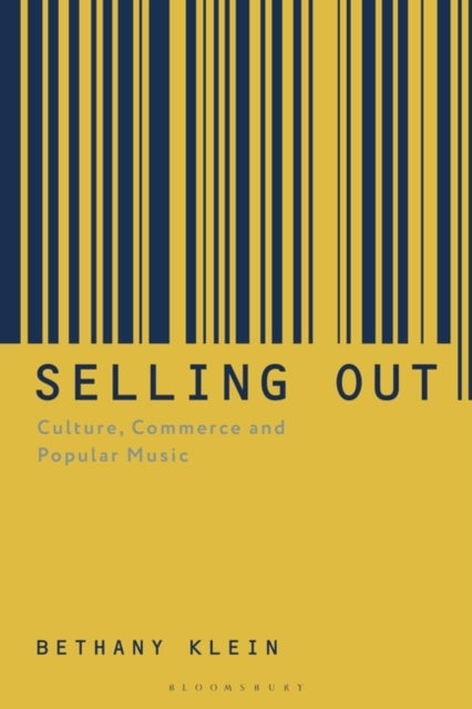 Selling Out - Culture, Commerce and Popular Music
