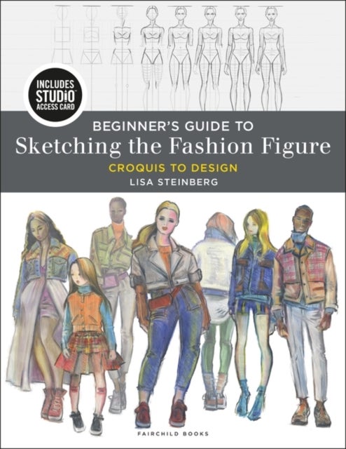 Bilde av Beginner&#039;s Guide To Sketching The Fashion Figure Av Lisa (rowan College At Burlington County Usa) Steinberg