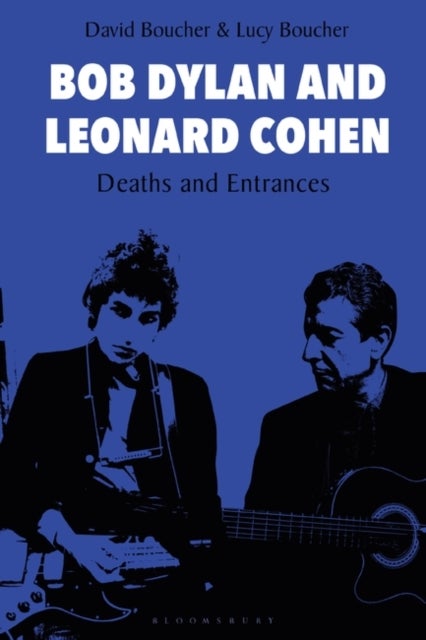 Bob Dylan and Leonard Cohen - Deaths and Entrances